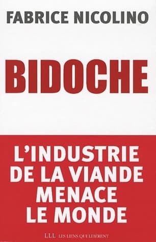 Bidoche. L'industrie de la viande menace le monde - Fabrice Nicolino