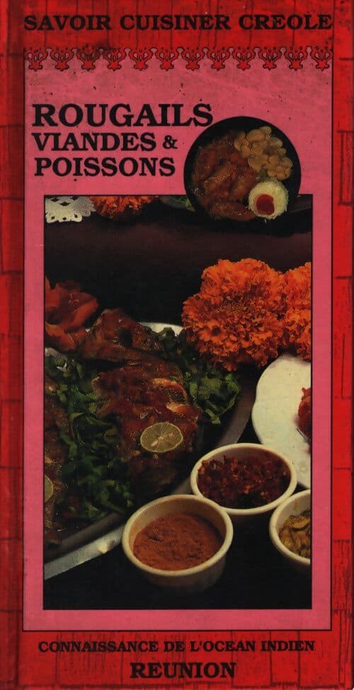 Savoir cuisiner créole : Rougails viandes et poissons - Collectif